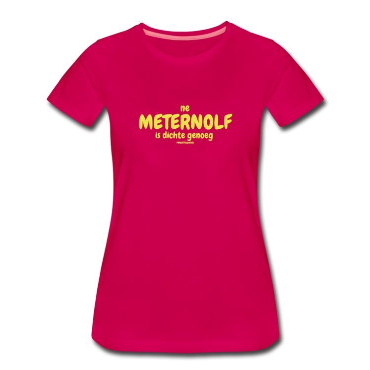 ne meternolf - premium Tshirt (vrouw) - donker roze