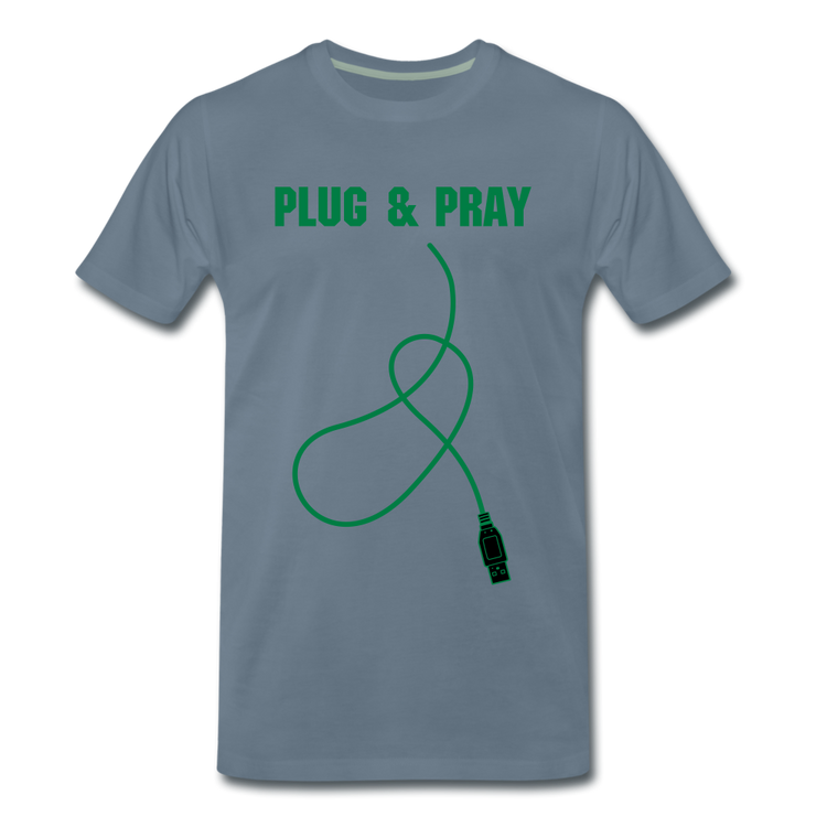plug & pray - Premium T-Shirt (man) - blauwgrijs