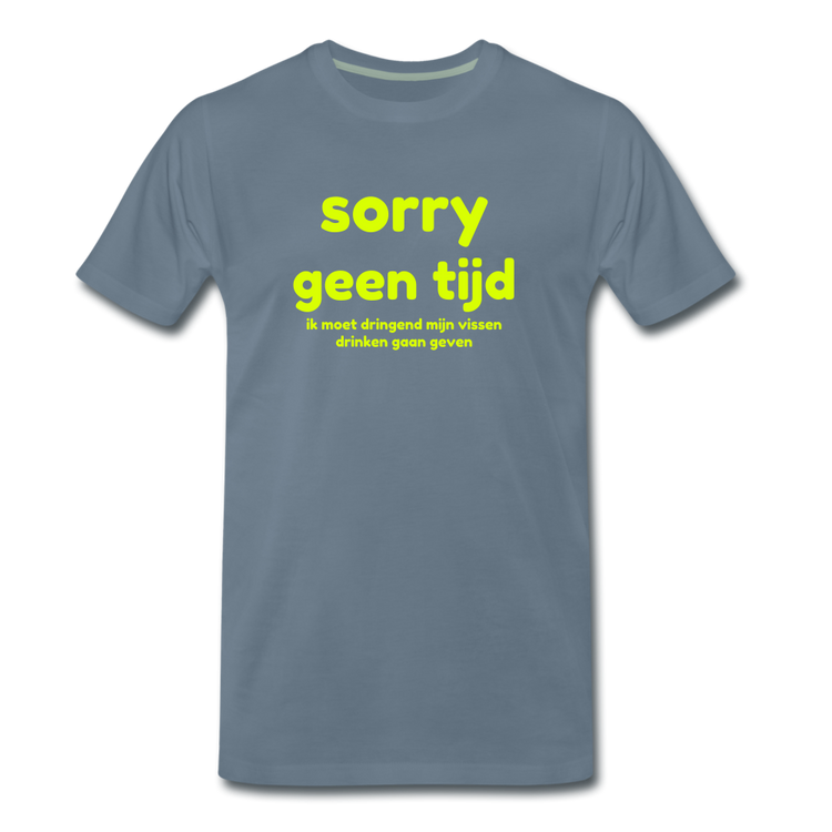 sorry geen tijd - Premium T-Shirt (man) - blauwgrijs