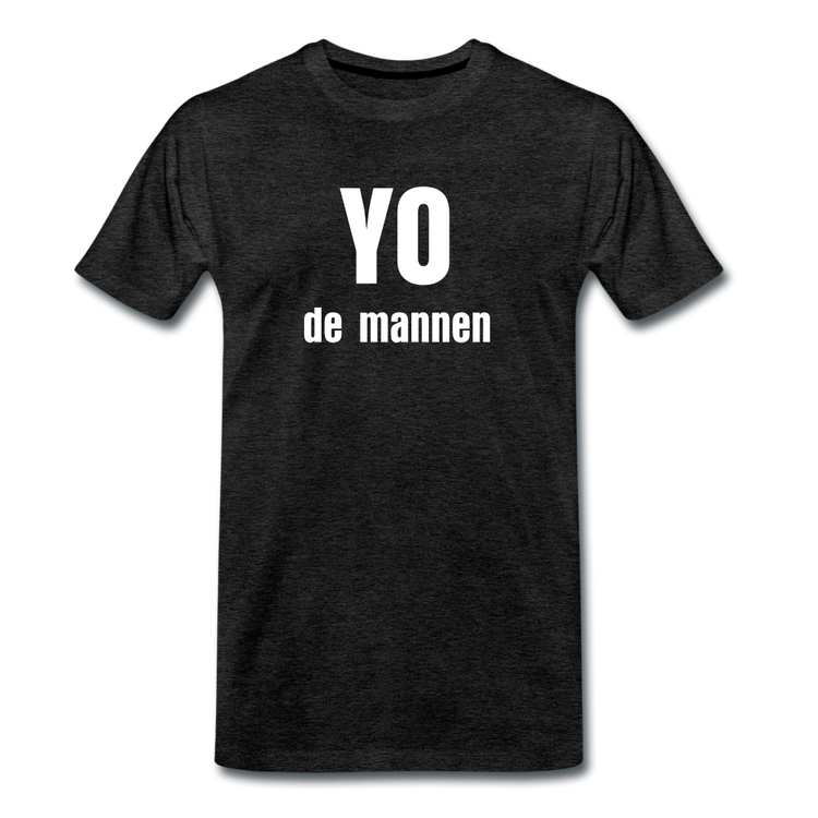 YO de mannen - Premium T-Shirt (man) - houtskool
