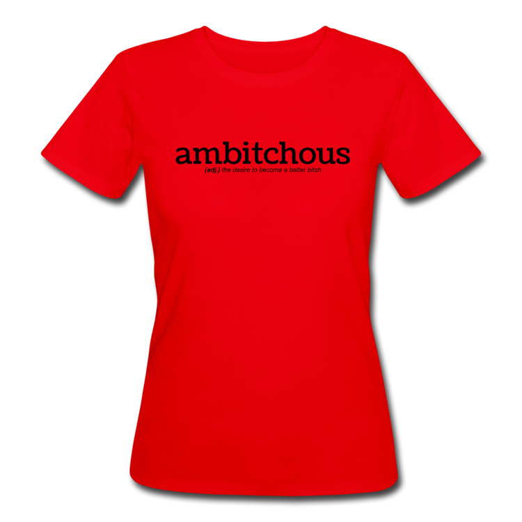 ambitchous - Organic T-Shirt (vrouw) - rood