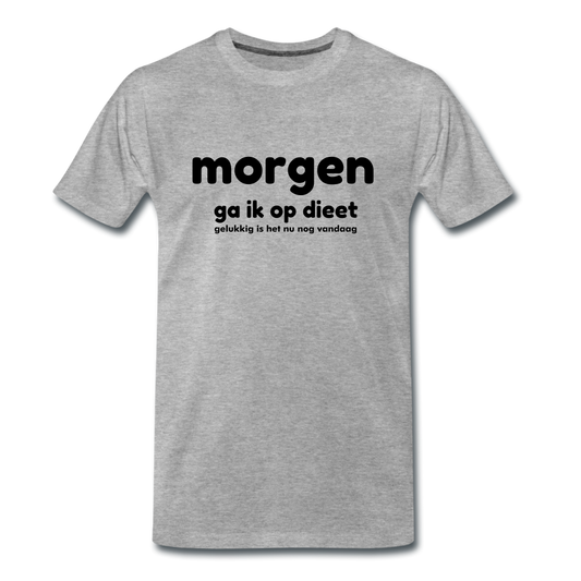 morgen ga ik op dieet  - Premium T-Shirt (man) - grijs gemêleerd