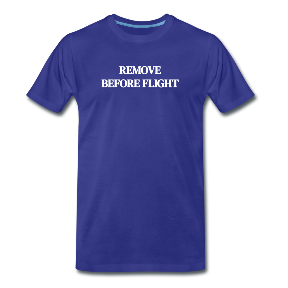 remove before flight - Premium T-Shirt (man) - koningsblauw