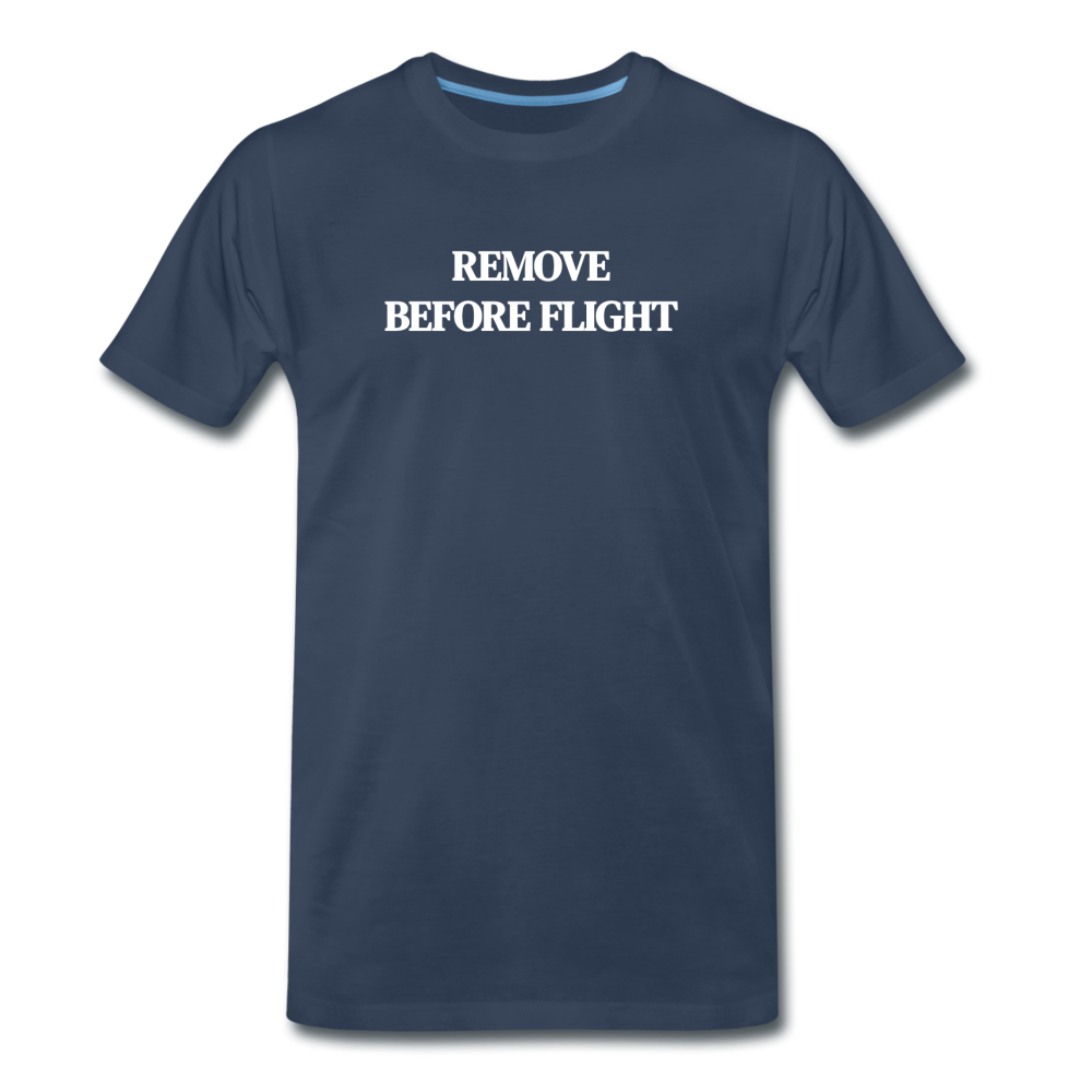 remove before flight - Premium T-Shirt (man) - navy
