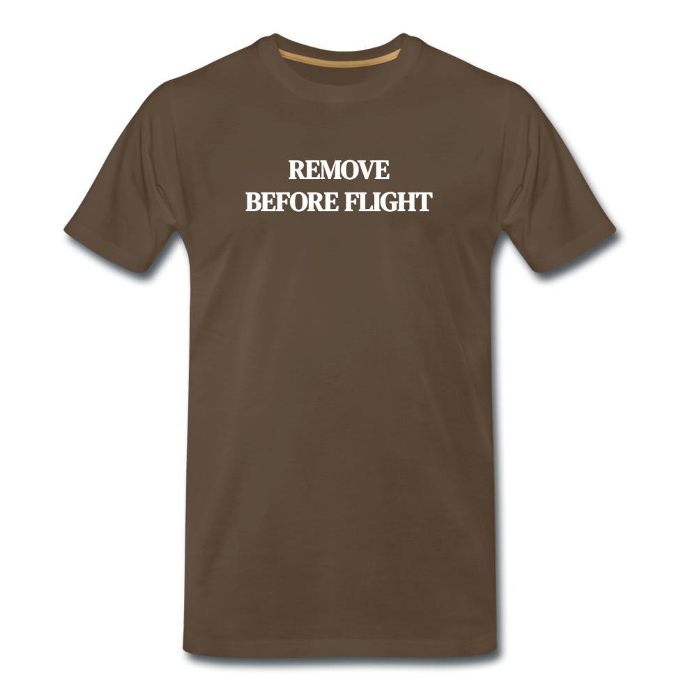 remove before flight - Premium T-Shirt (man) - edelbruin