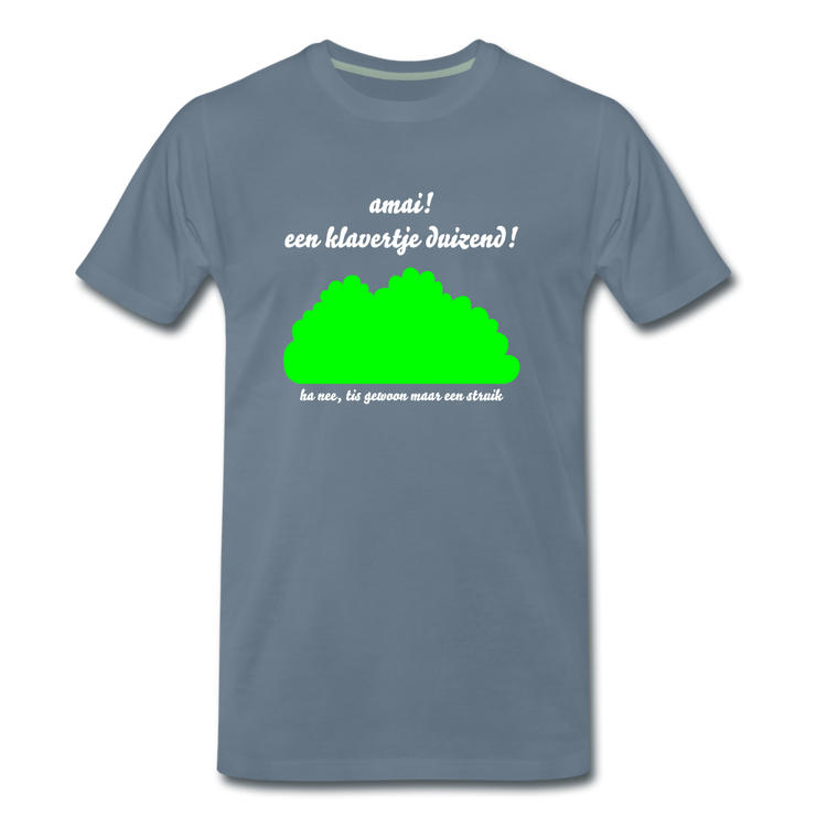 amai een klavertje duizend - Premium T-Shirt (man) - blauwgrijs