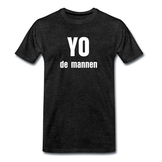 YO de mannen - Premium T-Shirt (man) - houtskool