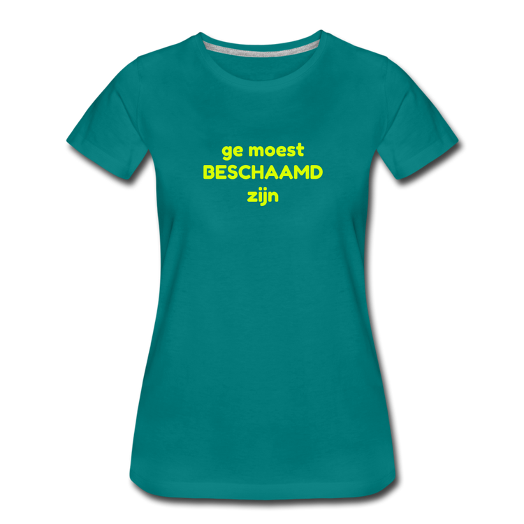 Ge moest beschaamd zijn - Premium T-Shirt (vrouw) - divablauw