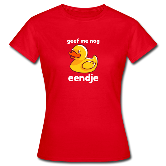 geef me nog eendje - T-shirt (vrouw) - rood