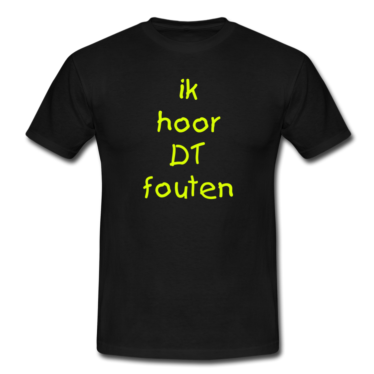 ik hoor DT fouten - T-Shirt (man) - zwart