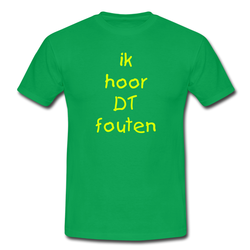 ik hoor DT fouten - T-Shirt (man) - kelly groen