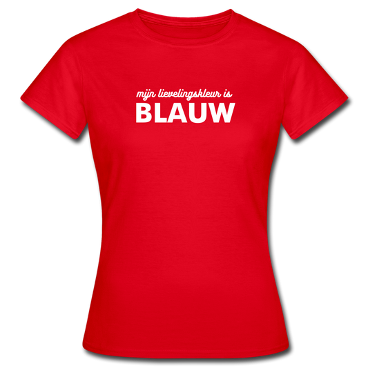 mijn lievelingskleur is blauw -  T-Shirt (vrouw) - rood